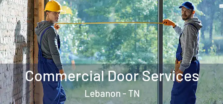 Commercial Door Services Lebanon - TN