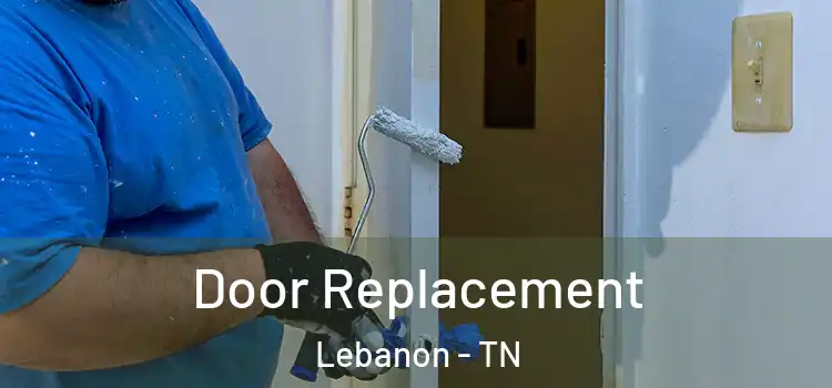 Door Replacement Lebanon - TN