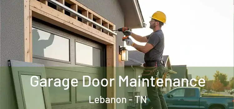 Garage Door Maintenance Lebanon - TN