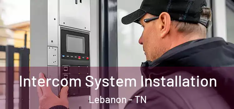  Intercom System Installation Lebanon - TN