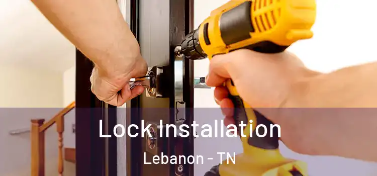 Lock Installation Lebanon - TN