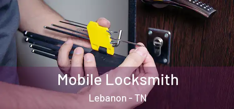Mobile Locksmith Lebanon - TN